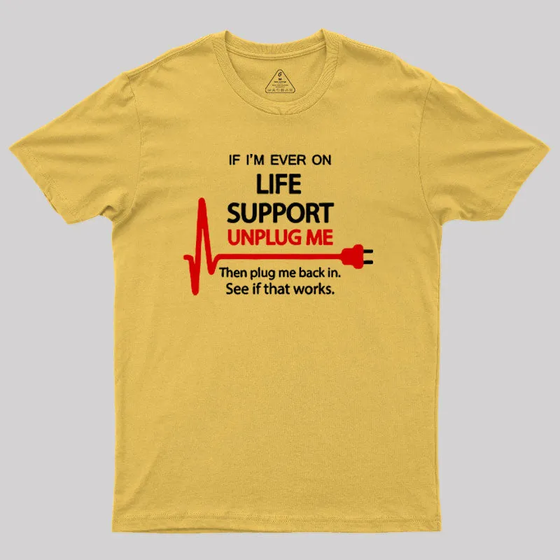 If I M Ever On Life Support T-Shirt - Image 5