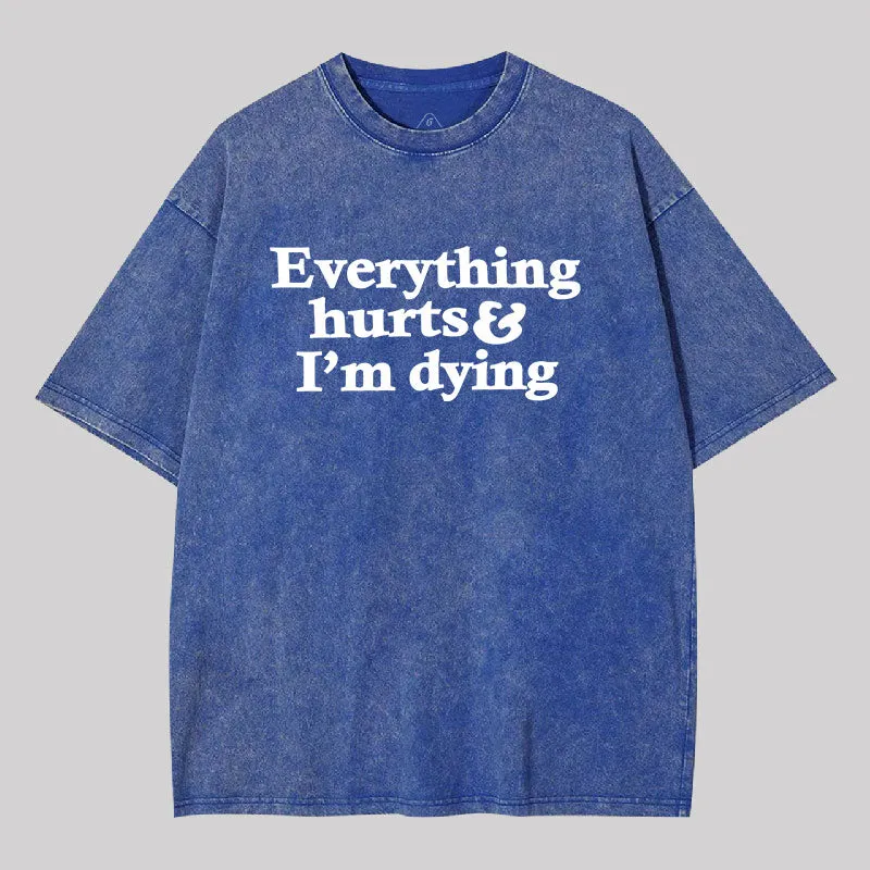 Everything Hurts And I'm Dying Washed T-shirt - Image 2