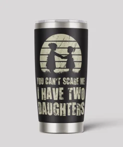 I Have Two Daughters 20oz Tumbler