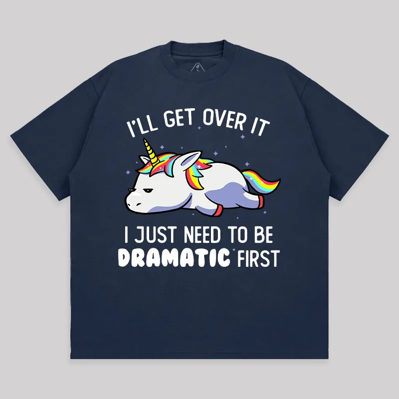 I Just Need To Be Dramatic Unisex Oversized T-shirt - Image 5