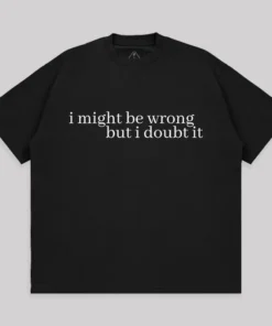 Alternative view of I Might Be Wrong But I Doubt It Unisex Oversized T-shirt