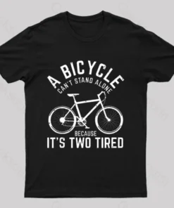 A Bicycle Can Not Stand Alone Nerd T-Shirt