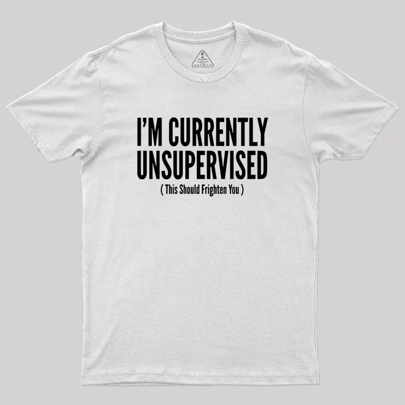 I'm Currently Unsupervised Geek T-Shirt - Image 11
