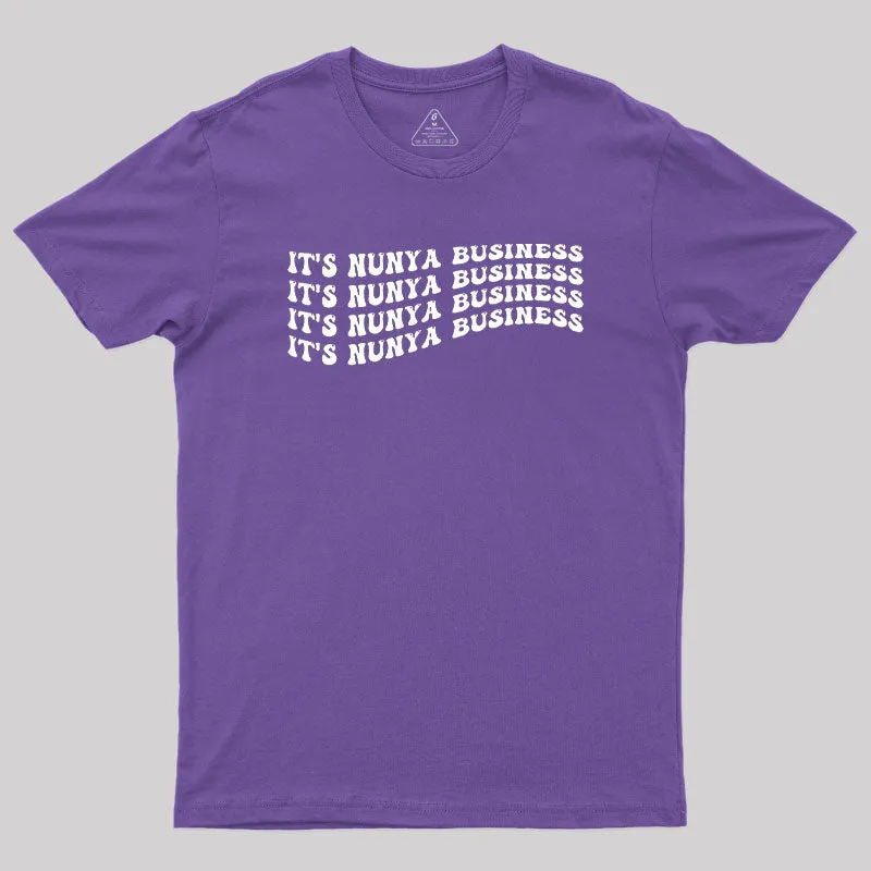 Its Nunya Business Geek T-Shirt - Image 6