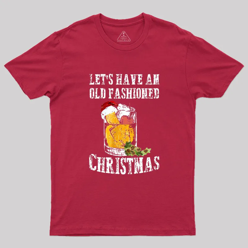 LET'S HAVE AN OLD FASHIONED CHRISTMAS Geek T-Shirt - Image 5
