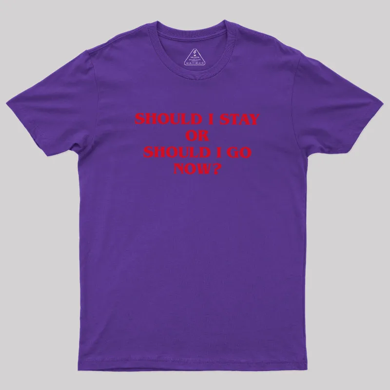 Should I Stay Should I Go Geek T-Shirt - Image 6