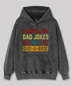 I Keep All My Dad Jokes In A Dad a Base Washed Hoodie