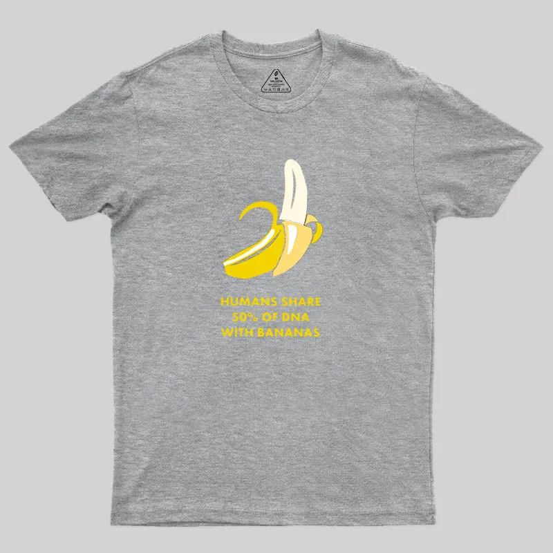 Humans Share 50% of DNA with Bananas Geek T-Shirt - Image 4