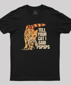 Alternative view of Jonesy Tell Your Cat I Said Pspsps Geek T-Shirt