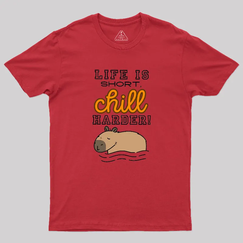 Life is Short, Chill Harder Geek T-Shirt - Image 4