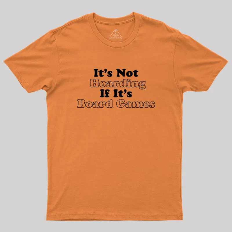 Its Not Hoarding If Its Board Games Geek T-Shirt - Image 7