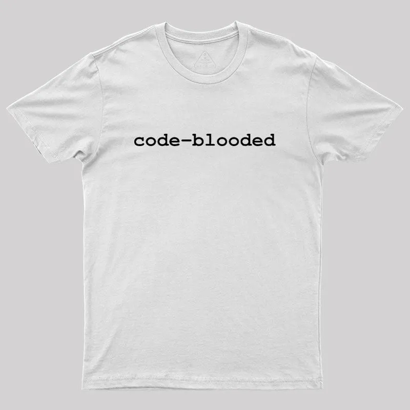 code blooded Geek T-Shirt - Image 11