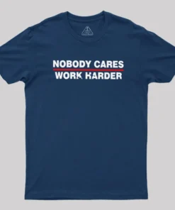 Alternative view of Nobody Cares Work Harder Geek T-Shirt
