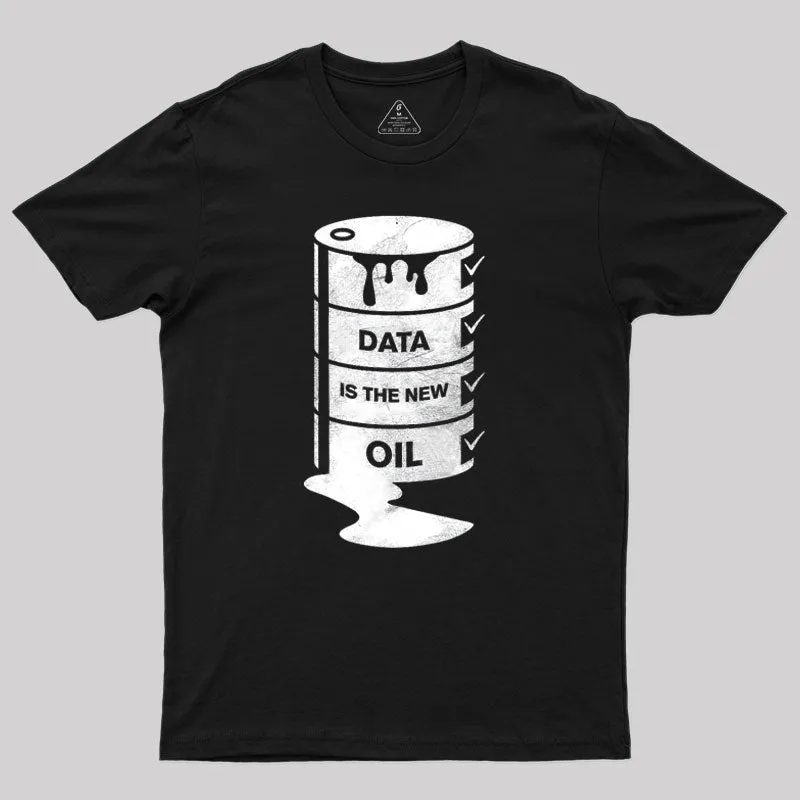 DATA IS THE NEW OIL Geek T-Shirt - Image 2
