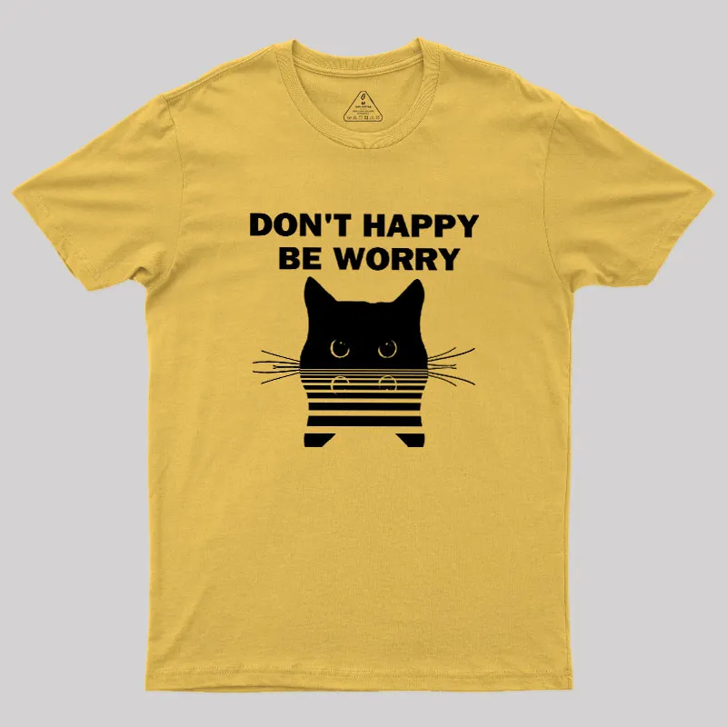 Don't Happy Geek T-Shirt - Image 7