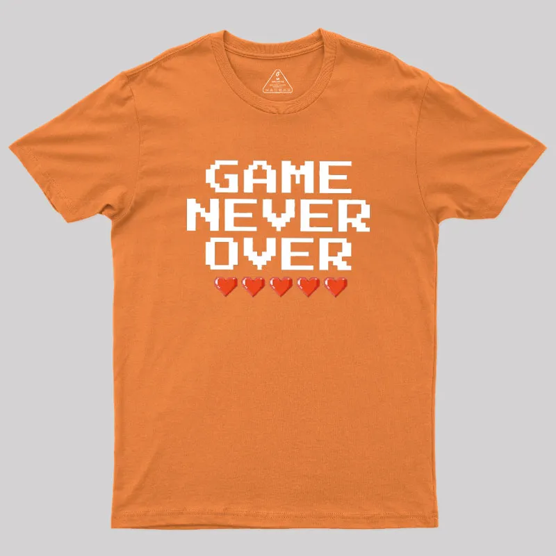 Game Never Over Geek T-Shirt - Image 6