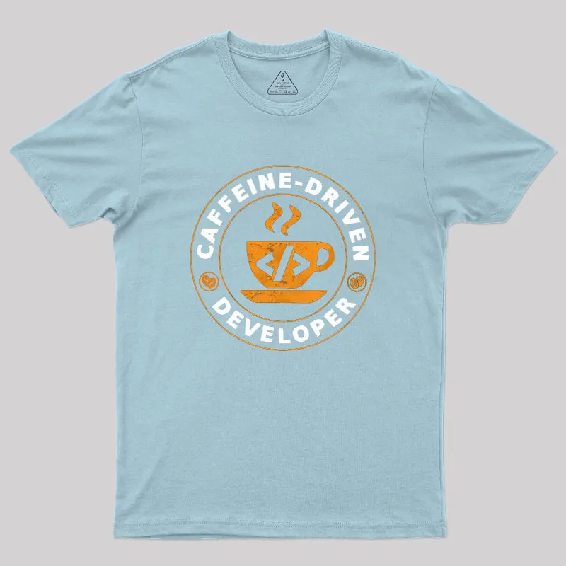 Caffeine Driven Developer Geek T-Shirt - Image 8