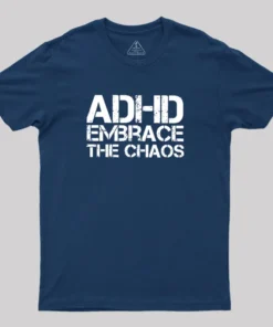 Alternative view of Adhd Funny Quotes Geek T-Shirt
