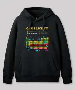 Can I Lick It Periodic Table Geek Hoodie