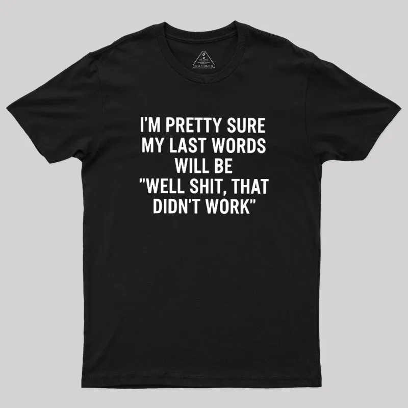 My Last Word Geek T-Shirt