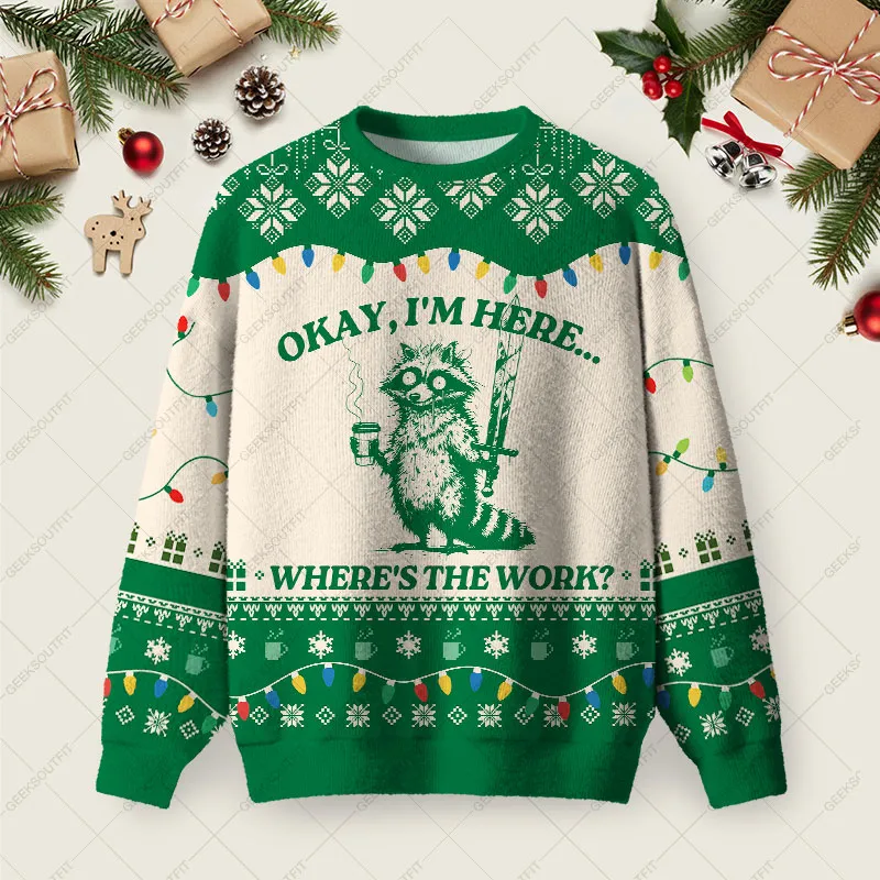 Okay I'm Here Green Ugly Christmas Fuzzy Fleece Sweatshirt