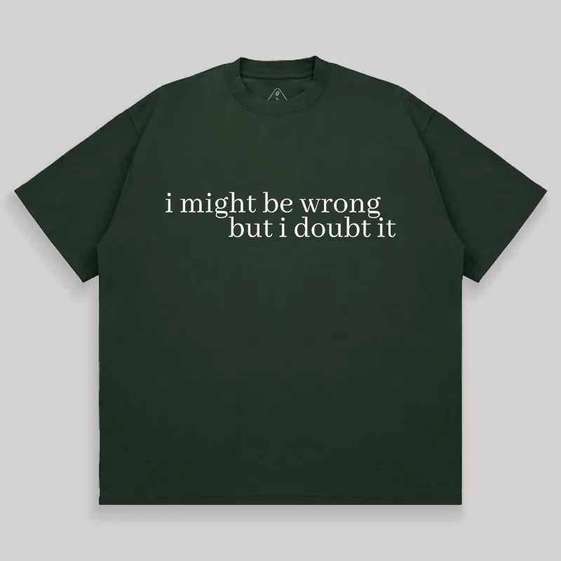 I Might Be Wrong But I Doubt It Unisex Oversized T-shirt - Image 3