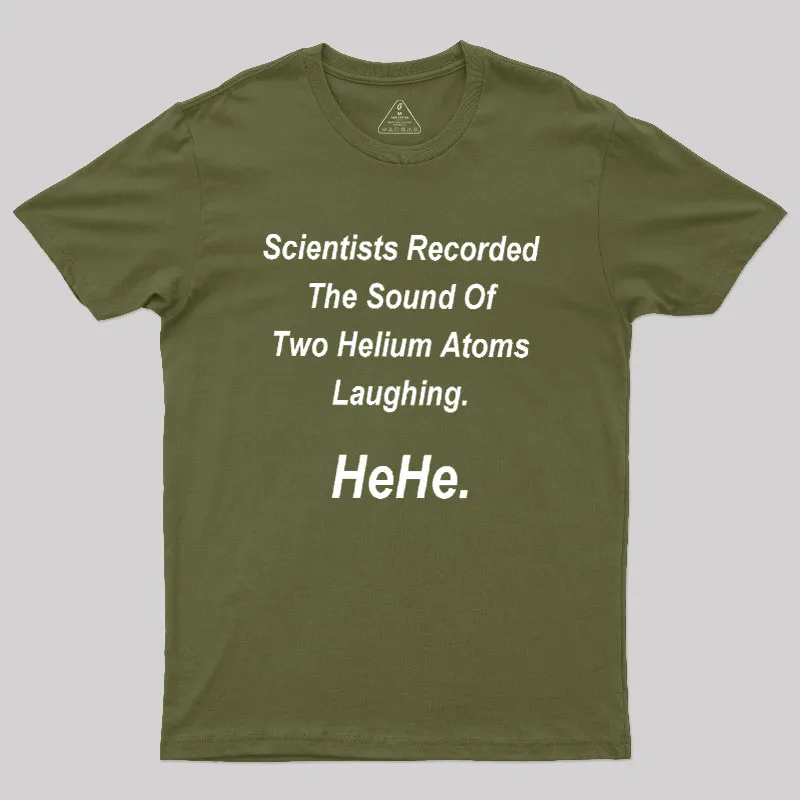HeHe Funny Science Geek T-Shirt - Image 3