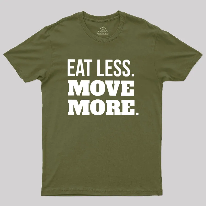 Eat Less Move More Geek T-Shirt - Image 3