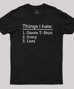 Thing I Hate Geek T-Shirt