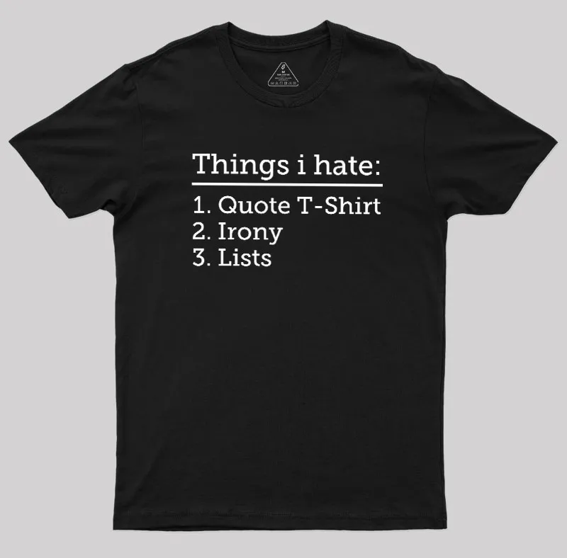 Thing I Hate Geek T-Shirt