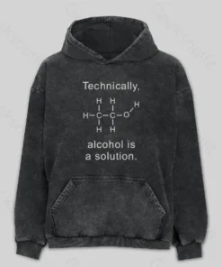 Alcohol Is A Solution Washed Hoodie