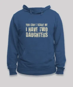 Alternative view of You Can't Scare Me I Have Two Daughters Geek Hoodie