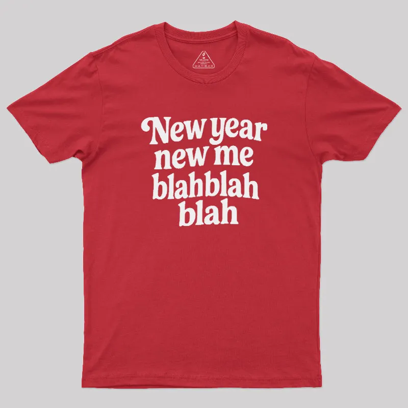 New Year New Me Blah Blah Blah Geek T-Shirt - Image 5