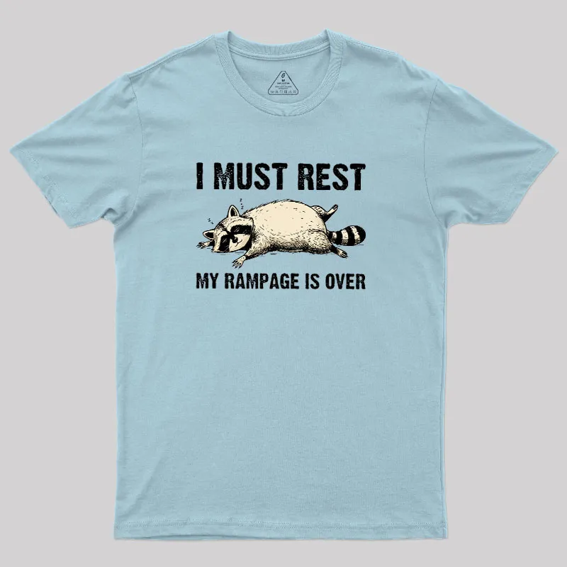 I Must Rest My Rampage Is Over Geek T-Shirt - Image 2