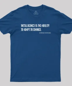 Alternative view of Intelligence Is The Ability To Adapt To Change Geek T-Shirt