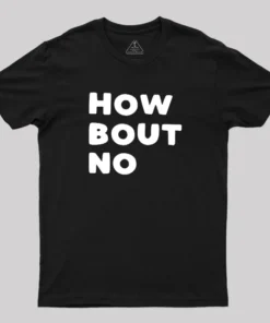 Alternative view of How Bout No Geek T-Shirt