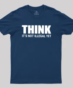 Alternative view of Think Before It's Illegal Geek T-Shirt