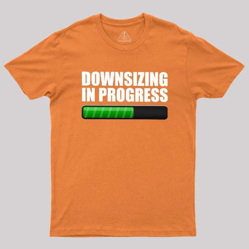 Downsizing In Progress Geek T-Shirt - Image 7