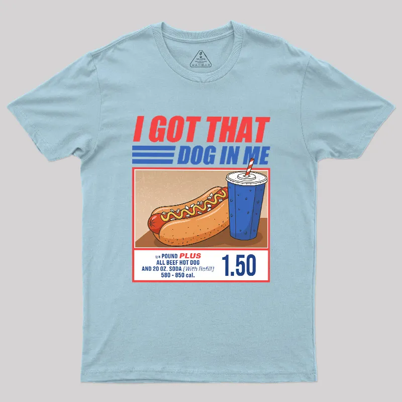 I Got That Dog In Me Geek T-Shirt - Image 9