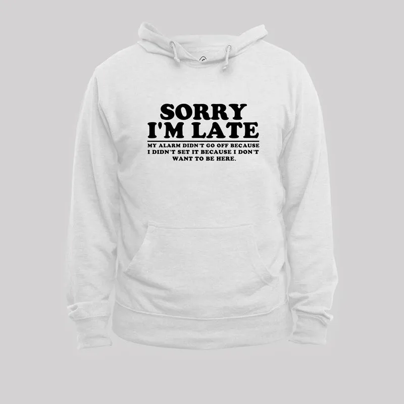 Sorry I'm Late My Alarm Didn't Go Off Hoodie - Image 5