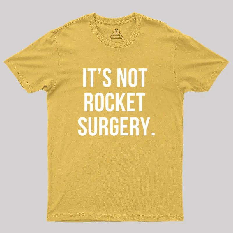 It's not Rocket Surgery Geek T-Shirt - Image 8