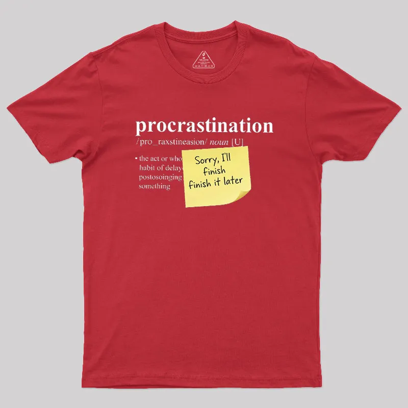 Nah I'll Do it later Geek T-Shirt - Image 7