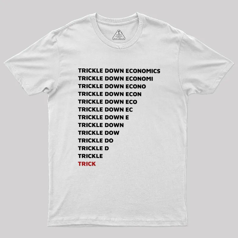 Trickle Down Economics Geek T-Shirt - Image 11