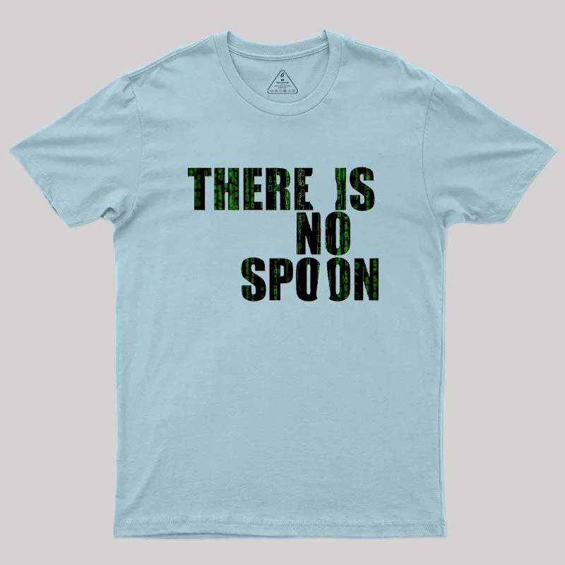 There Is No Spoon Geek T-Shirt - Image 9
