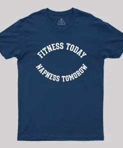 Alternative view of Fitness Today, Napness Tomorrow Geek T-Shirt