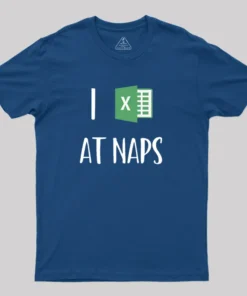 I Excel At Naps Geek T-Shirt