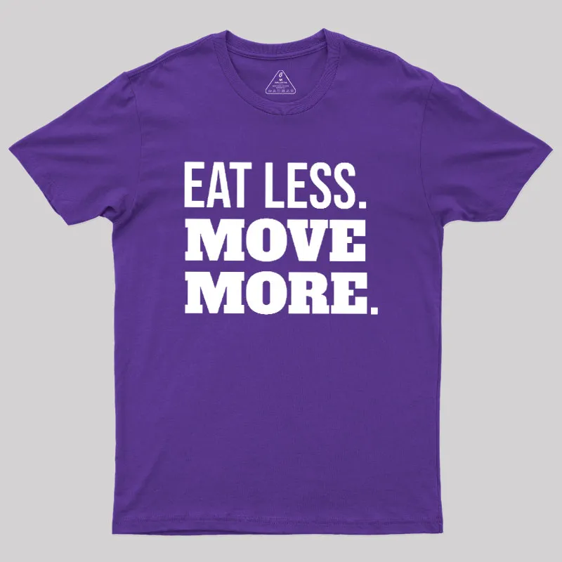 Eat Less Move More Geek T-Shirt - Image 6