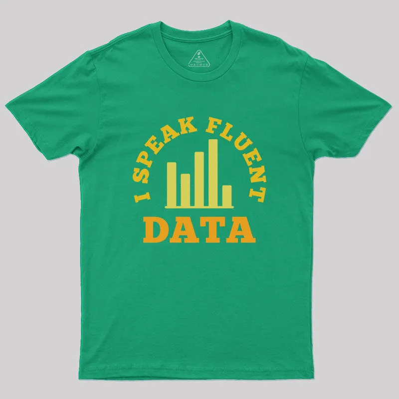 I speak fluent data Geek T-Shirt - Image 7