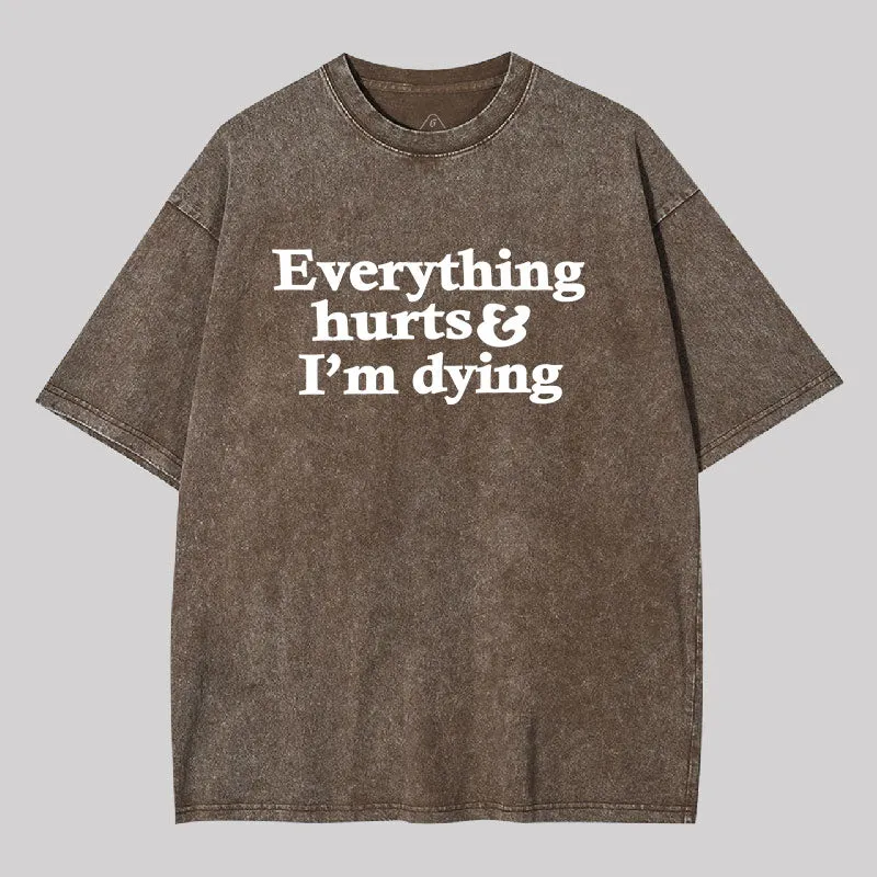 Everything Hurts And I'm Dying Washed T-shirt - Image 8