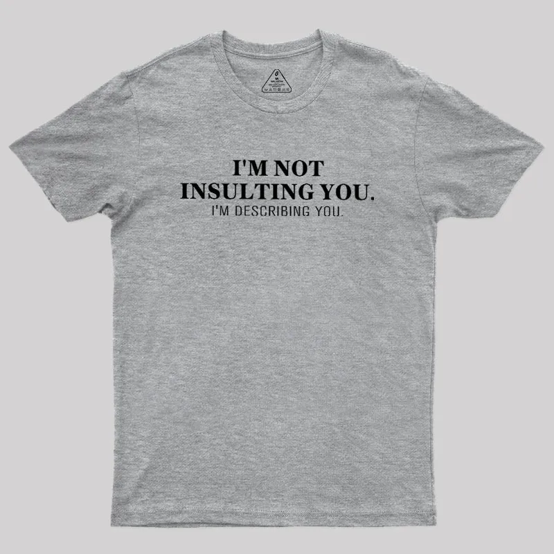 I'm Describing You Geek T-Shirt - Image 4